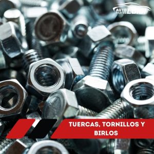 Tuercas, Tornillos y Birlos