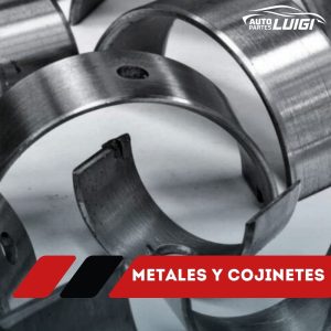 Metales y Cojinetes